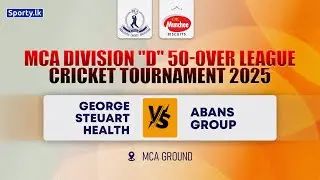 🔴 LIVE | GEORGE STEUART HEALTH 🆚 ABANS GROUP | MCA DIVISION 