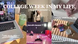 COLLEGE week in my life | SPRING semester! cafe study days, dance classes, working on my goals, etc.
