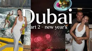 New Year's in Dubai | Part 2 - Wake Surfing, Aura Sky Pool, NYE Yacht, some great food✨