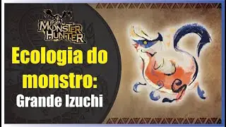Ecologia do monstro: Grande Izuchi