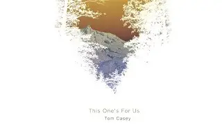 Tom Casey - This One's For Us (EP) - Mixtape Release 2022