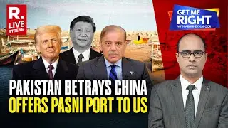 Get Me Right LIVE: Pakistan Betrays China, Offers Pasni Port To US For Minerals