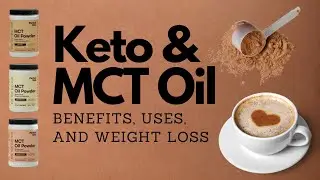 Keto and MCT Oil Powder: Benefits, Uses, and Weight loss