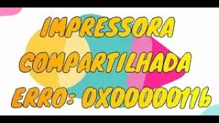 Tuto 7 - Erro: 0x0000011b - Impressora Compartilhada