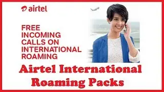 AIRTEL INTERNATIONAL ROAMING PACKS 2K19