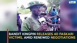 Katsina Insecurity: Bandit Kingpin Releases 40 Faskari Victims, Amid Renewed Negotiations