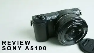 Sony A5100 Bagus atau Tidak?