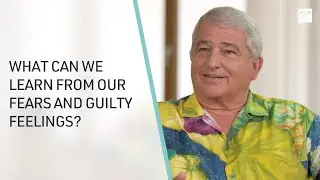 Chuck Spezzano - What can we learn from our fears and guilty feelings?