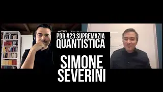 PDR #23 SUPREMAZIA QUANTISTICA - con SIMONE SEVERINI