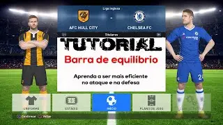 TUTORIAL   PES 17   BARRA DE EQUILÍBRIO -   COMO SER MAIS EFICIENTE NO ATAQUE E DEFESA