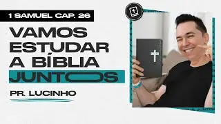 1 Samuel 26 | Pr. Lucinho Barreto