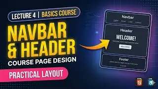 Lecture 4 | HTML CSS Basics | Course Page Design | Navbar & Header Layout