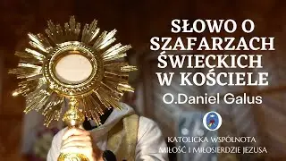 SŁOWO O SZAFARZACH ŚWIECKICH W KOŚCIELE - o. Daniel Galus