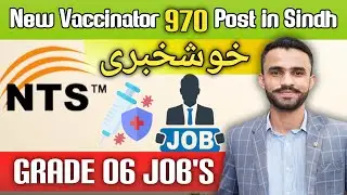 New 970 Vaccinator Jobs in Sindh | Vaccinator Jobs 2025 | NTS Health Vaccinator Update Post 2025