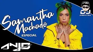SET MIX SAMANTHA MACHADO BY ANJODJ