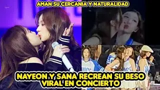 NAYEON Y SANA RECREAN SU BESO VIRAL EN CONCIERTO + FANS AMAN SU CERCANIA Y NATURALIDAD