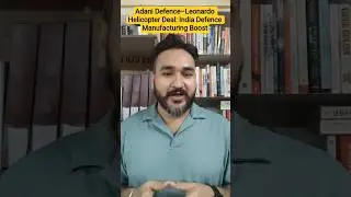 Adani Defence&ndash;Leonardo Helicopter Deal: India Defence Manufacturing Boost