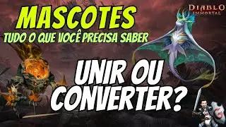 Diablo Immortal -  Unir ou converter? / Saiba como funciona o sistema de MASCOTES! / Atualizado.
