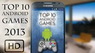 Top 10 Android Games 2013 HD