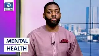 Mental Health: 1/8th Of Nigerians have Mental Health Issues - Expert | Rubbin' Minds