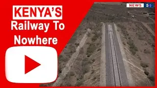Inside Kenya's Railway To Nowhere | Kenya Railways SGR Documentary| News54!