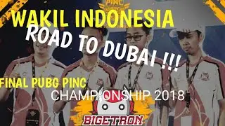 FINAL PUBG PINC CHAMPIONSHIP 2018!!!JUARA ROAD TO DUBAI!!