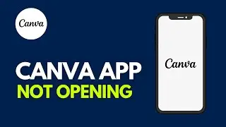 Canva App Not Opening or Loading on Android & iPhone (Fixes to Get Back to Designing (2026)