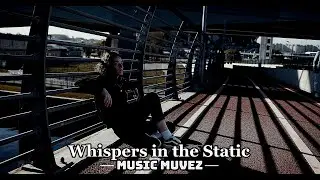 Whispers in the Static | Haunting Cinematic Beats & Dreamy Soundscapes | @musicmuvez