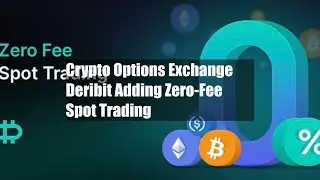 Crypto Options Exchange Deribit Adding Zero-Fee Spot Trading