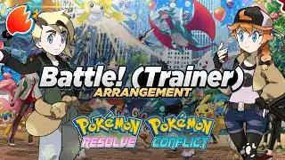 Battle! (Trainer Battle): Original Music ◓ Pok&eacute;mon Resolve & Conflict (Concept)