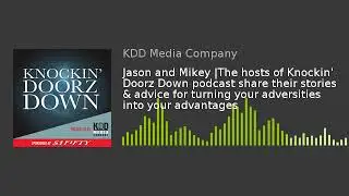 Jason and Mikey |The hosts of Knockin' Doorz Down podcast share their stories & advice for turning y