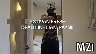 Estivan Fresh - Dead Like Liam Payne [Official Music] |4k