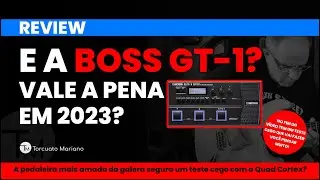 E a BOSS GT 1, ainda vale a pena em 2023? Teste cego com a Quad , será que segura um teste desses?
