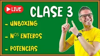 Clase 3: Unboxing de Youtube + N&uacute;meros Enteros + Potencias