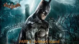 Batman Arkham Asylum Walkthrough Part 2 - Arkham Island