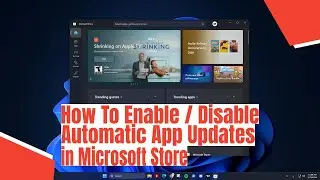 How To Enable / Disable Automatic App Updates in Microsoft Store