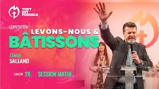 Levons nous et bâtissons -  Pasteur : David Salland