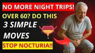 Say GOODBYE to Nocturia After 60 &ndash; These 3 Expert-Approved Exercises Work FAST!
