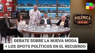 DEBATE SOBRE LA NUEVA MODA + LOS SPOTS POL&Iacute;TICOS #Pol&eacute;micaEnElBar | Programa completo (15/09/25)