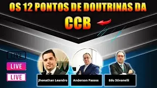Live - 12 Pontos de Doutrina da CCB - Anderson do Valen&ccedil;a Eduardo de Boituva e Jonathan Campinas