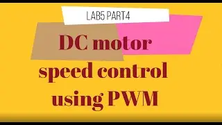 LAB 5 part 4 PIC18F45K22 PWM DC motor speed control using MPLABX with PROTEUS simulation