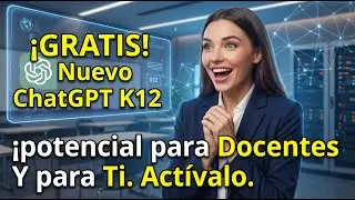 Accede GRATIS al nuevo ChatGPT K12: Potencial para Docentes y también para Ti✨✔