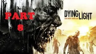 Dying Light: Part 8 - Search for Hooks