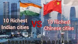 10 richest Indian cities vs 10 richest Chinese cities | Richest cities from India and China