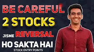 Be careful for these 2 stocks. High chances of a correction. Stock entry points!