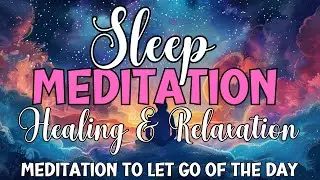Deeply Relax to Sleep Peacefully - Healing & Relaxation Meditation