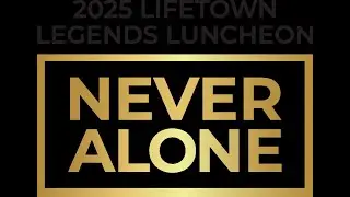 You are Never Alone at LifeTown