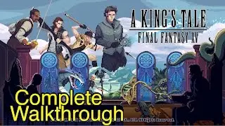 A King's Tale: Final Fantasy XV - FFXV Complete Walkthrough
