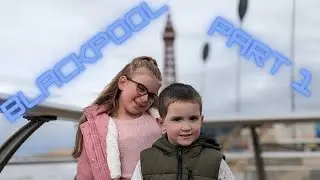 Day trip to Blackpool Part 1