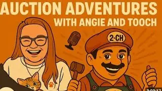 Auction Adventures with Angie and Tooch